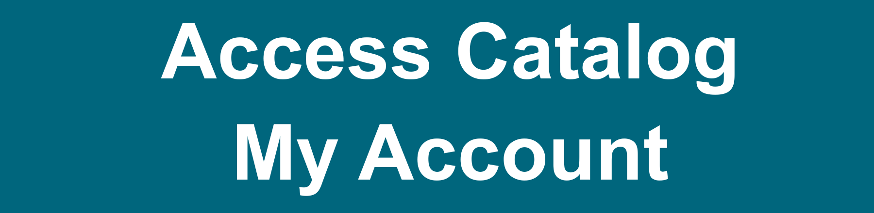 Access Catalog My Account