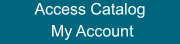 Access Catalog My Account